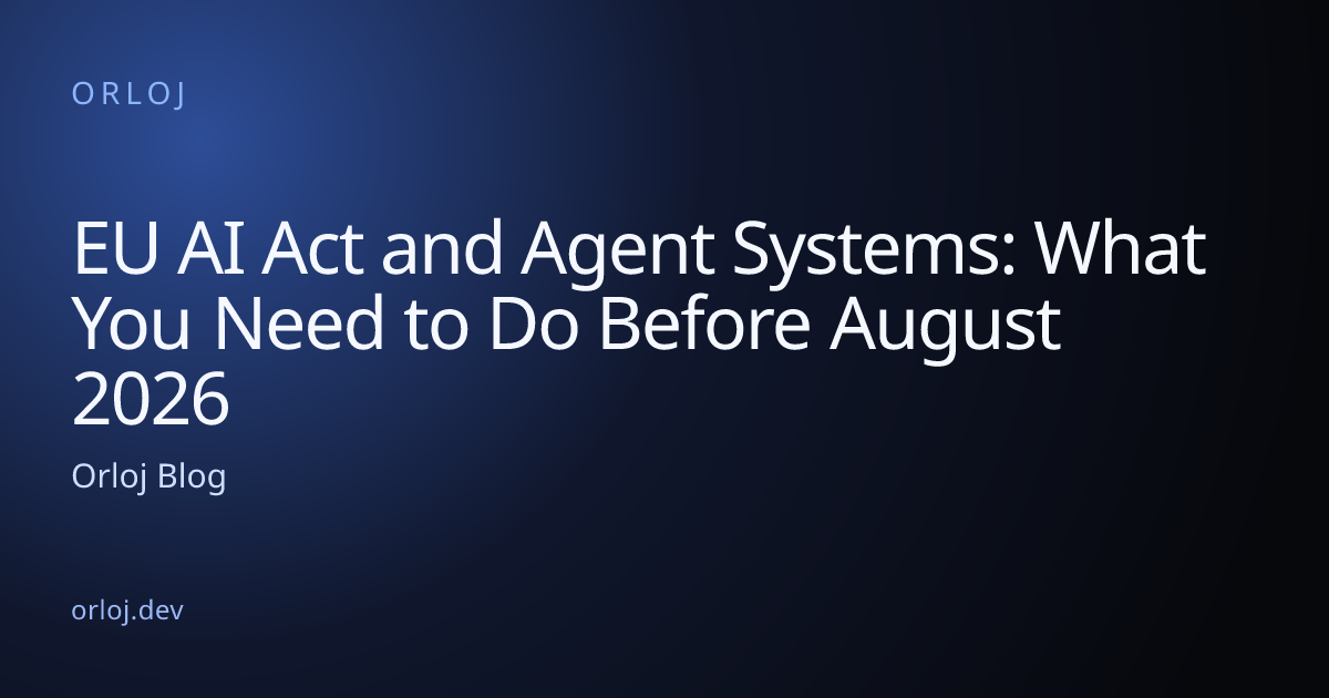 EU AI Act and Agent Systems: What You Need to Do Before August 2026 ...